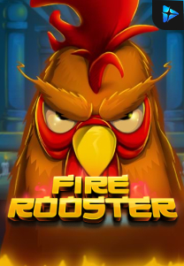 Bocoran RTP Fire Rooster di RTP PIN4D